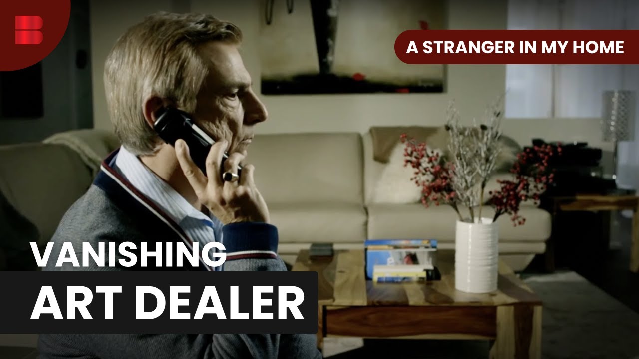 Missing Art Dealer's Intrigue - A Stranger In My Home - S03 EP04 - True Crime