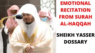 Surah Al-Haqqah | Sheikh Yasser Dossary | Emotional Recitation