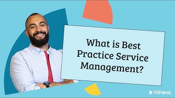 TOPdesk | What is Best Practice Service Management?