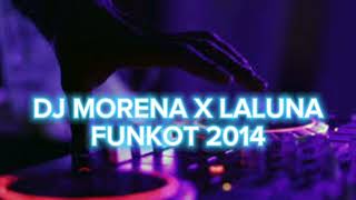 DJ MORENA X LALUNA FUNKOT 2014