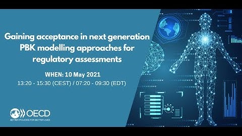 Gaining acceptance in next generation PBK modelling approaches for regulatory approaches