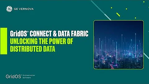GridOS® Webinar Series: Data Fabric and Connect