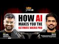 How AI Makes you the Ultimate Work Pro