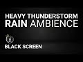 9h Heavy Thunderstorm &amp; Rain Ambience - BLACK SCREEN for Sleep, Relax, Study (ASMR)