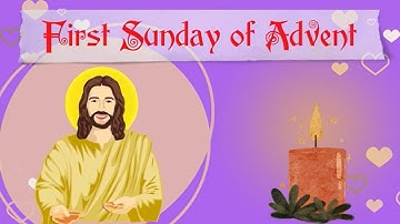 Lời Chúa cho Thiếu nhi - Tiếng Anh: Chủ Nhật I Mùa Vọng - Năm A