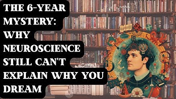 The 6-Year Mystery: Why Neuroscience Still Can
