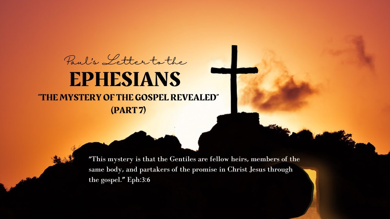 The Mystery of the Gospel Revealed - Ephesians (Part 7) - YouTube