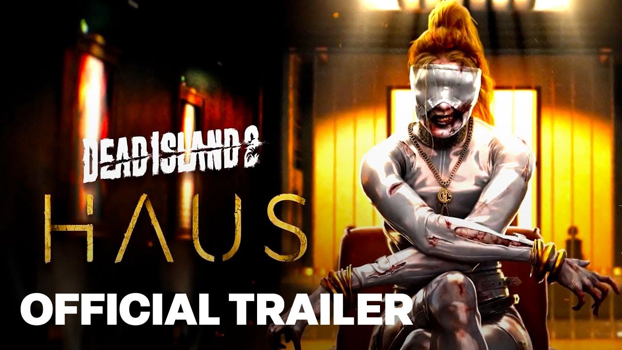 Dead Island 2 - Haus Launch Trailer