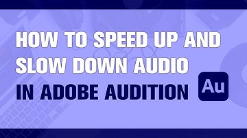 How to Speed Up and Slow Down Audio in Adobe Audition? | Quick Tutorial