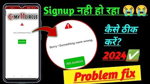 sorry something went wrong my 11 circle problem fix ! my11circle signup problem fix