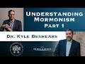 Understanding Mormonism Part 1 | 40 Questions About Mormonism by Dr. Kyle Beshears