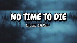 Billie Eilish - No Time To Die (Lyrics) (2021)