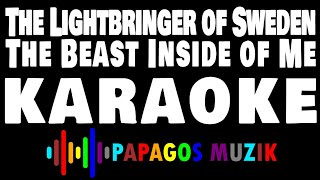 THE LIGHTBRINGER OF SWEDEN - THE BEAST INSIDE OF ME - KARAOKE INSTRUMENTAL - PAPAGOS MUZIK