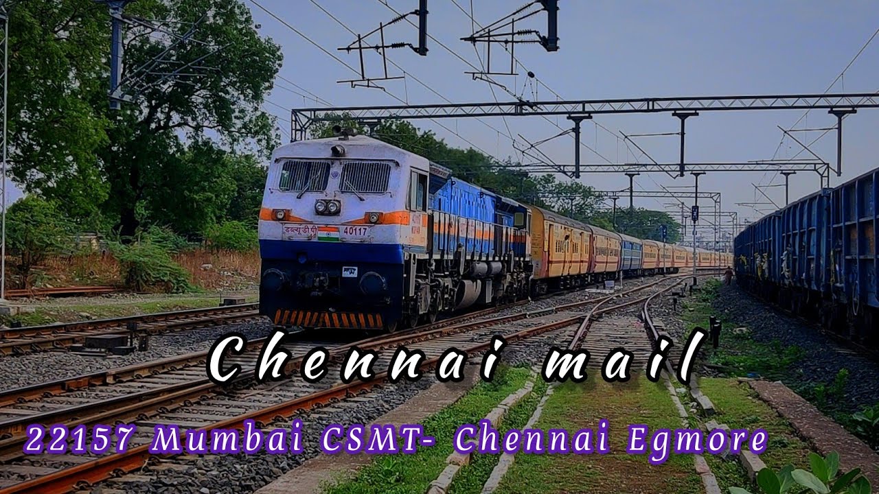 22157 MUMBAI CSMT - CHENNAI EGMORE MAIL SUPERFAST EXPRESS || WDP-4D ...