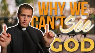 Why we can&#39;t SEE God