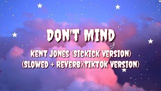 Don't Mind (Slowed + Reverb + Lyric) (Sickick Version) - Kent Jones Resimi