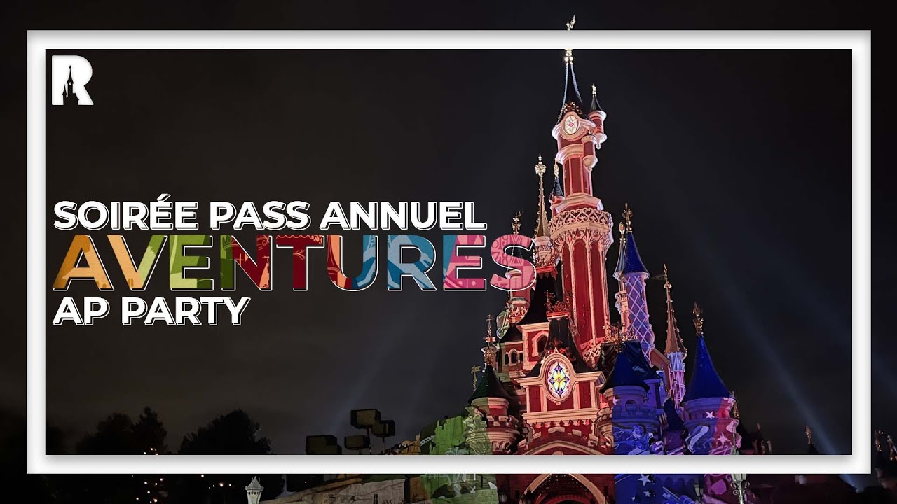 PIRATES & PRINCESSES - AP PARTY #10 OPENING - DISNEYLAND PARIS