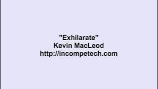 Kevin MacLeod ~ Exhilarate