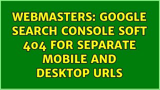 Webmasters: Google Search Console Soft 404 for separate mobile and desktop URLs screenshot 5
