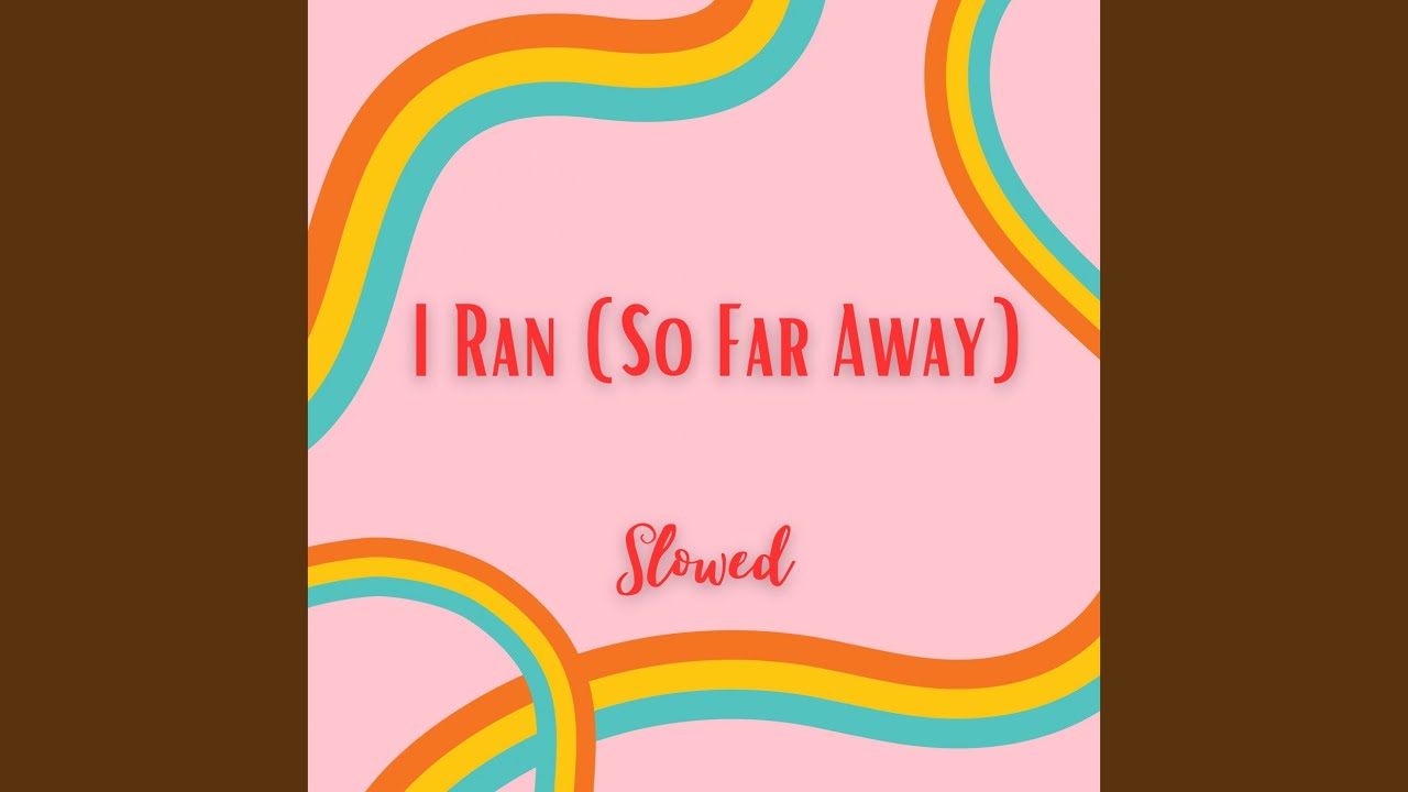 I Ran (So Far Away) - Slowed - YouTube