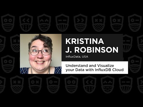 Understand your Data with InfluxDB Cloud – Kristina J. Robinson, React Summit Remote Edition 2021