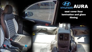 hyundai aura seat cover,floar lamination and glass filming installation |MR.SAM|