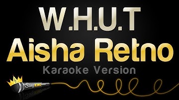 Thumbnail of Aisha Retno - W.H.U.T (Karaoke Version)