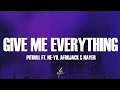 Pitbull Give Me Everything Lyrics Ft Ne Yo Afrojack Nayer mp3