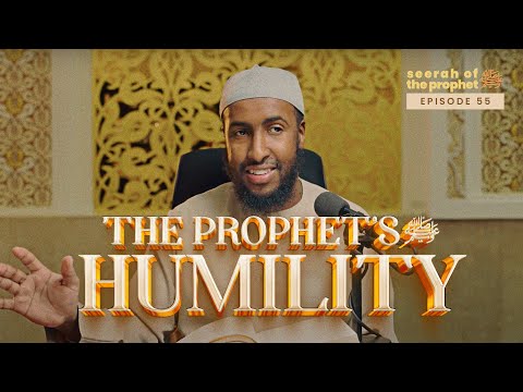 #55 The Humility of the Prophet ﷺ || Seerah || Ustadh Abdulrahman Hassan #amauacademy
