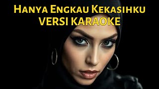 MAKRIFAT - Hanya Engkau Kekasihku - Versi Karaoke