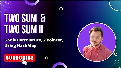 Two Sum I & II | Brute force, 2 Pointer,  & Using Hashmap | Vishal Rajput