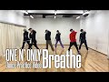 ONE N&#39; ONLY “Breathe”  Dance Practice Video