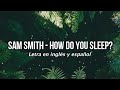 Sam Smith - How Do You Sleep? (Lyrics) (Letra en inglés y español)