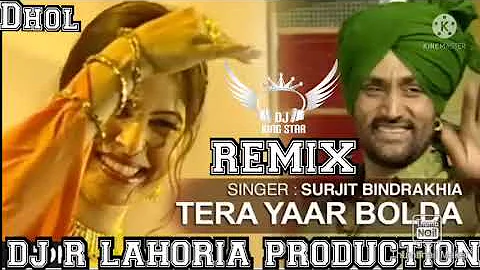 Tera yaar Bolda  Surjit Bindrakhia New Dhol Remix Song Dj G Lahoria Production....