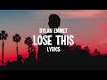 Dylan Emmet - Lose This (Lyrics)