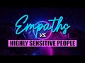 How To Tell If You&#39;re An EMPATH or a Highly Sensitive Person (HSP)