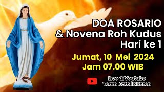Doa Rosario & Novena Roh Kudus Hari ke 1 - 10 Mei 2024 - Jumat Pekan Paskah VI - Peristiwa Mulia