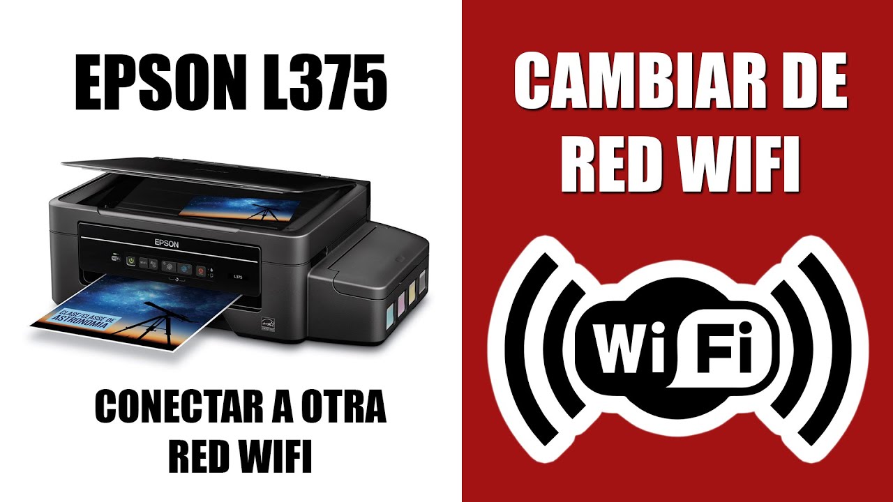Cómo Cambiar de Red Wifi a la Impresora Epson L375 - Conectar a la Nueva  Red Wifi - YouTube