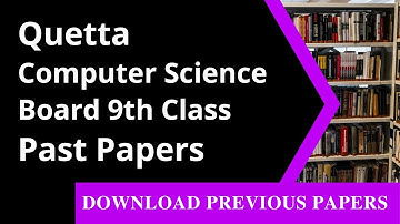 9th Class Computer Science Past Paper Quetta Board