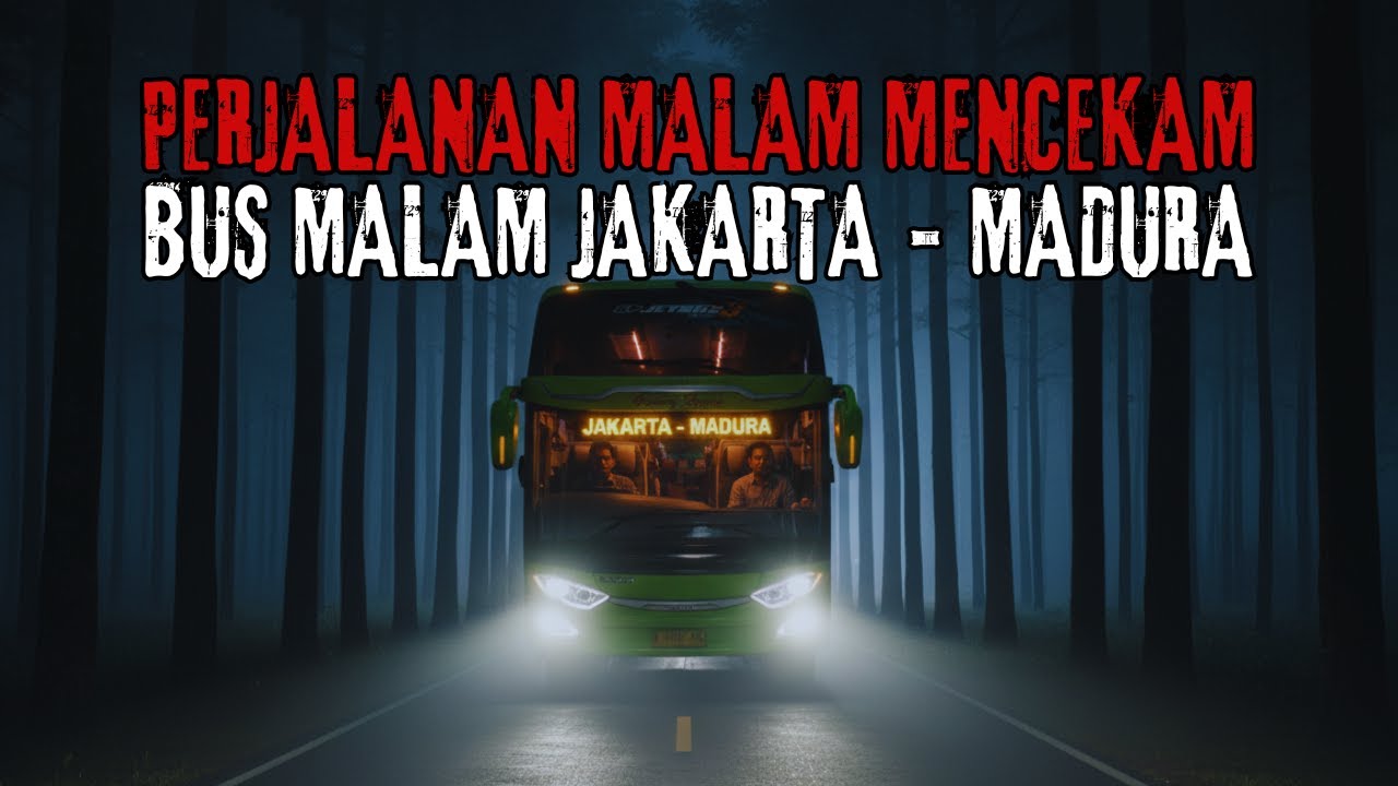 PERJALANAN MENGERIKAN !! KISAH KENEK BUS MALAM JAKARTA - MADURA