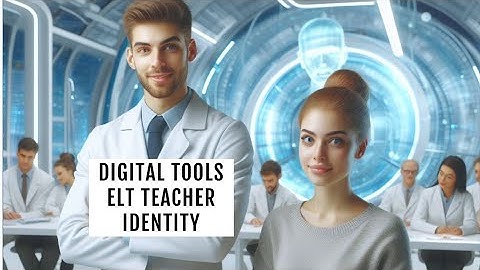 Digital Tools in ELT: Shaping Teacher Identity