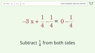 Solve 3x*(-1)+1/4=0: Linear Equation Video Solution | Tiger Algebra
