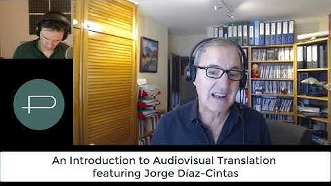An Introduction to Audiovisual Translation featuring Jorge Díaz Cintas