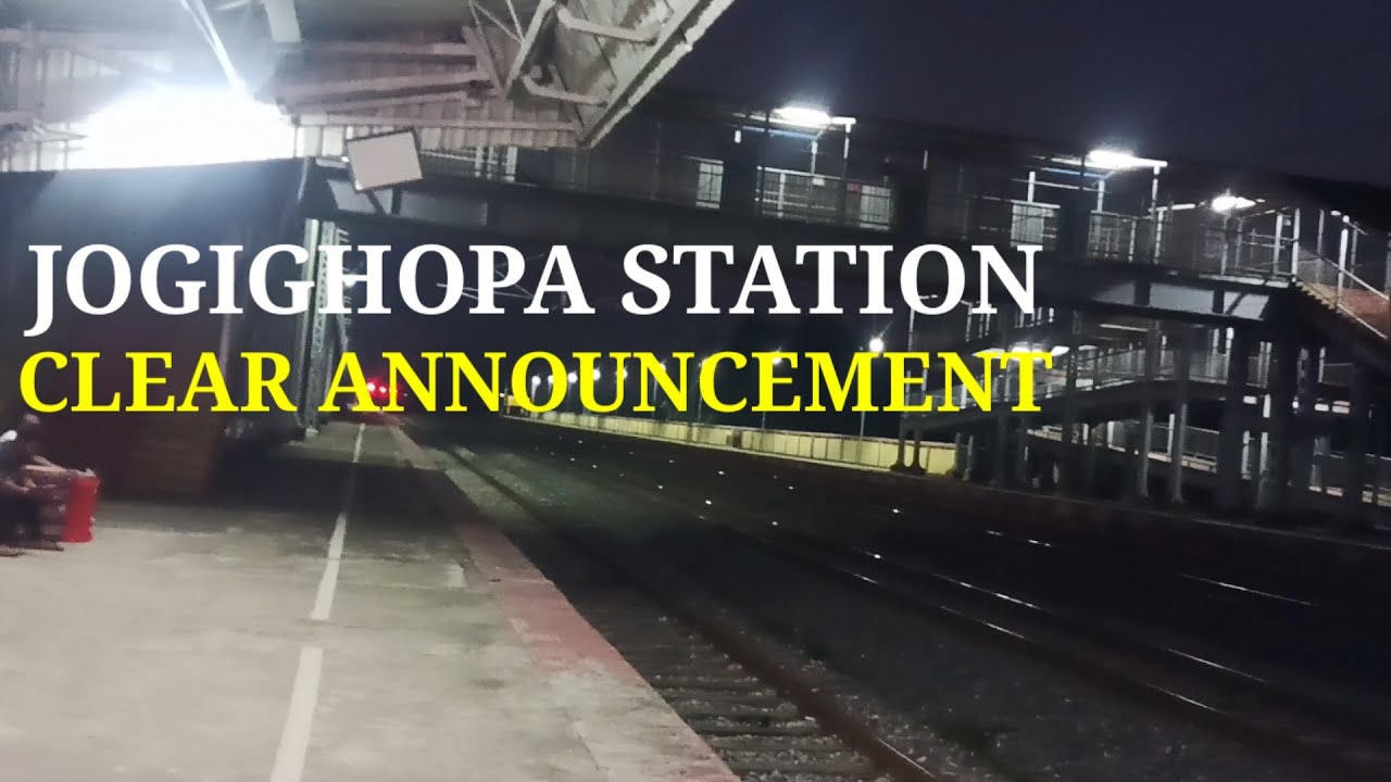 Jogighopa railway station announcement | New Bongaigaon to Guwahati via GLPT
