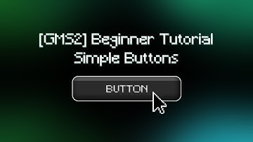 [GMS2] Beginner Tutorial - Simple Buttons