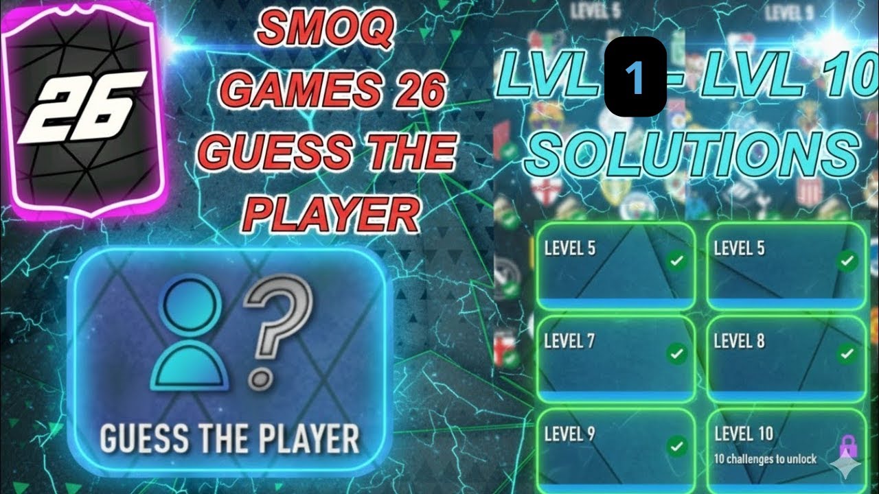 GUESS THE PLAYER LEVEL1-9 SMOQ GAMES 26 | SMOQ GAMES 26 MINI GAMES SOLUTIONS