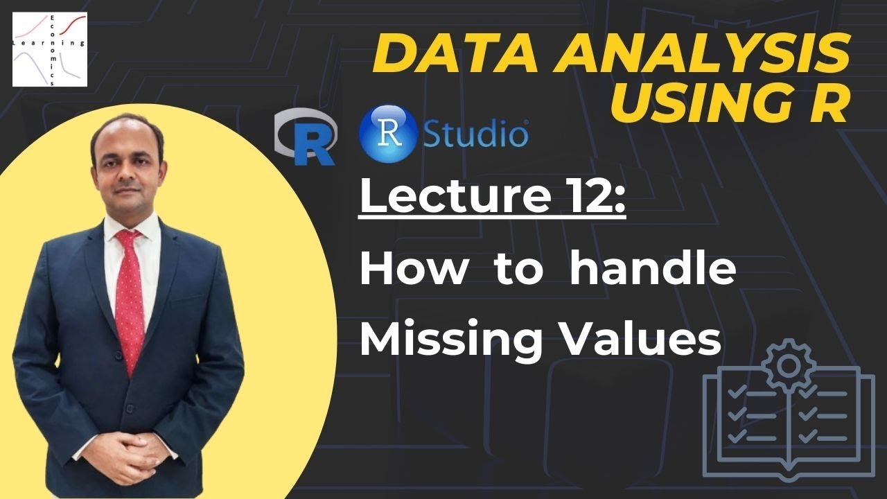 Lec 12: How to Handle Missing Values in Data | Data Analysis using R # ...