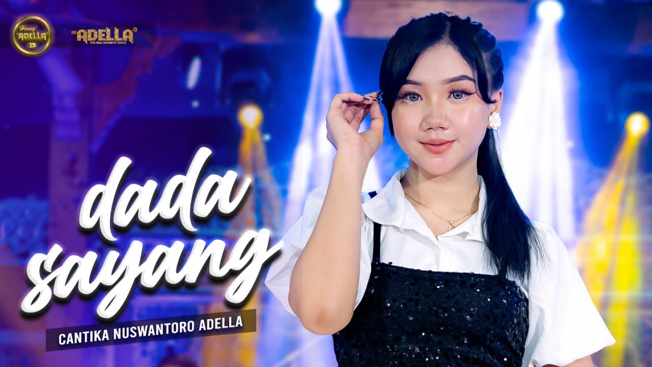 DADA SAYANG - Cantika Nuswantoro Adella - OM ADELLA