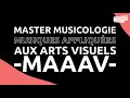 Master musicologie  musiques appliques aux arts visuels maaav  version courte