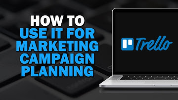How To Use Trello For Marketing Campaign Planning (Quick Tutorial)